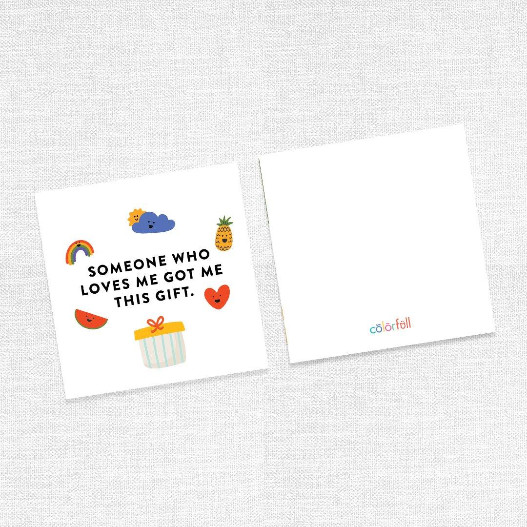 'Someone who loves me got me this gift' Greeting Card - Colorfull